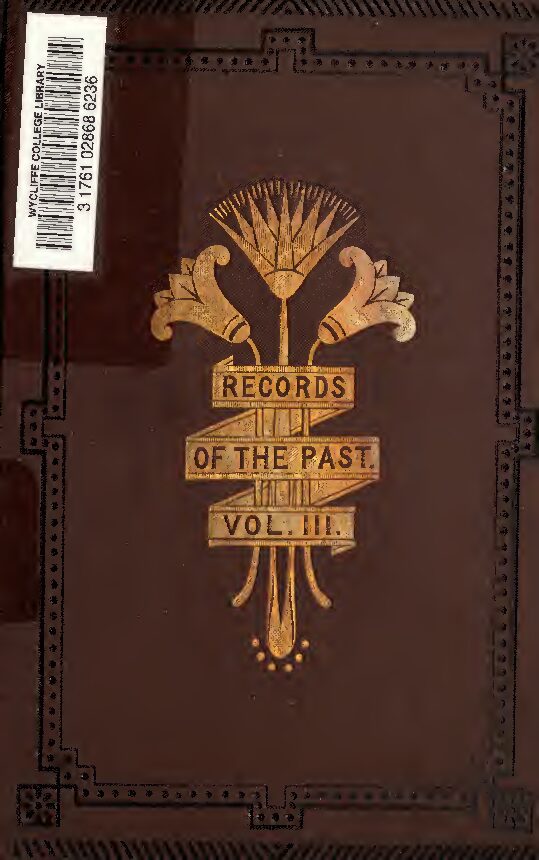 Records of the past being English translations of the ancient monuments of Egypt and western Asia, Vol. 3, by Sayce, A. — A. H. Sayce (ed.)