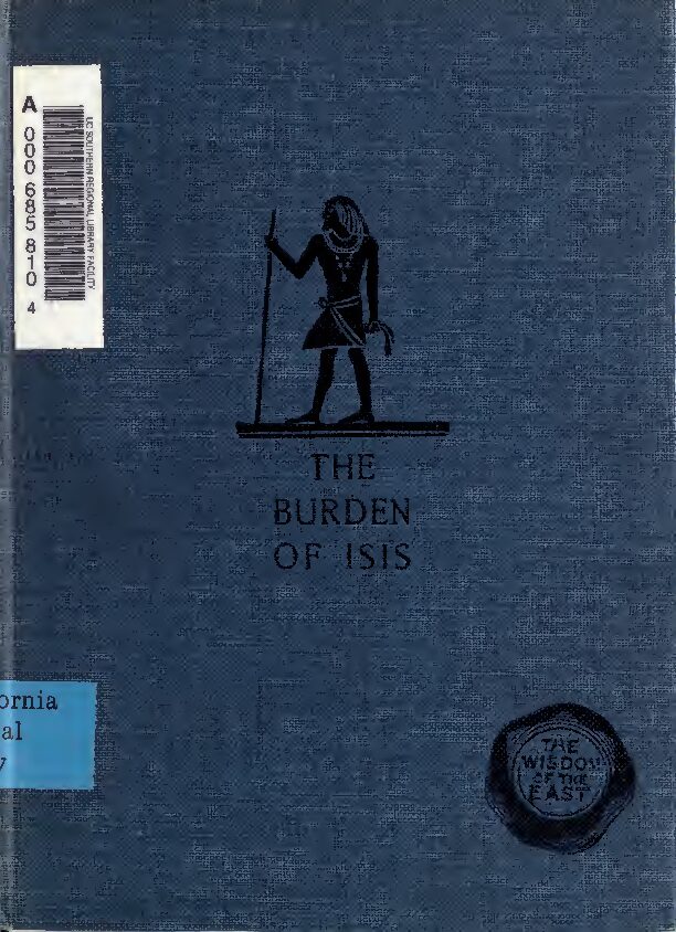 The burden of Isis, being the laments of Isis and Nephthys, by Dennis, James Teackle (1910) — James Teackle Dennis