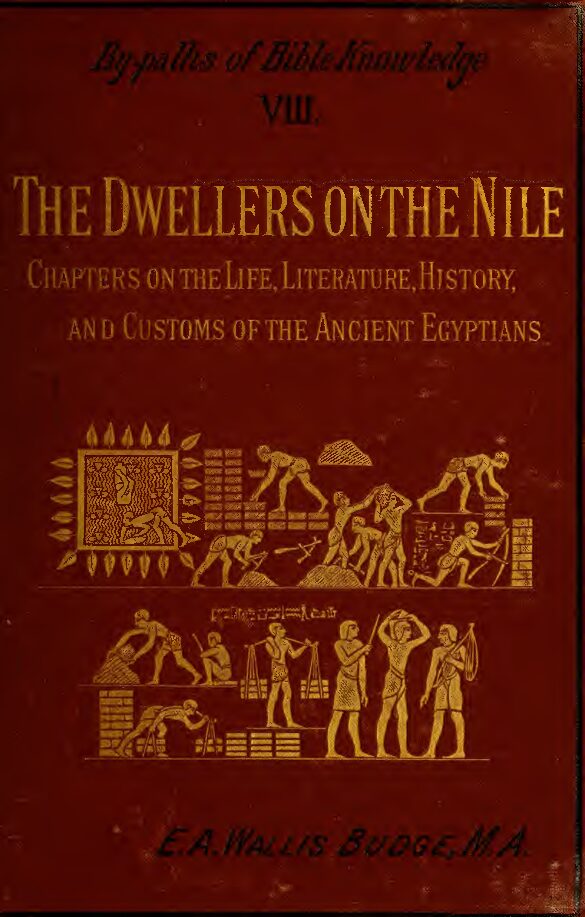 The Dwellers On The Nile by E. A. Wallis Budge (1885) — E. A. Wallis Budge
