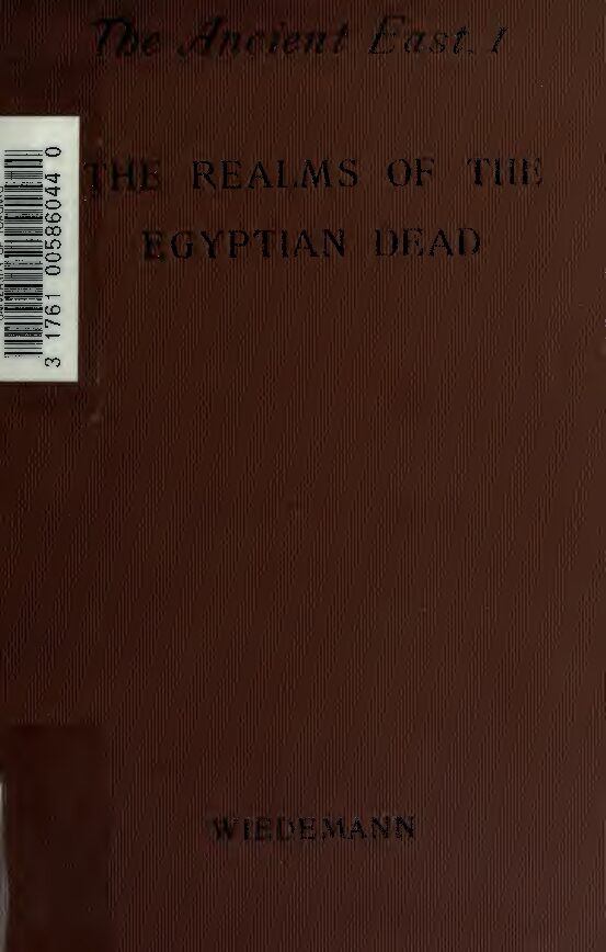 The Realms Of The Egyptian Dead by A. Wiedeman (1902) — Alfred Wiedemann