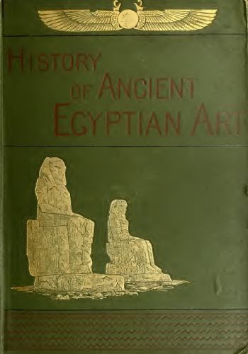 7  A history of art in ancient Egypt, Vol. 1, by Perrot, Georges (1883)