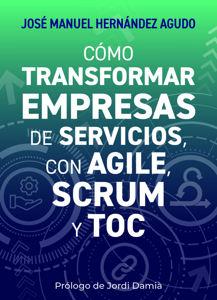 Cómo transformar empresas de servicios con AGILE, SCRUM y TOC
