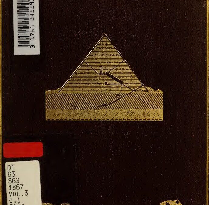 117 – Life and work at the Great Pyramid during the months of January, February, March, and April, 1865 Vols. 1 & 2
