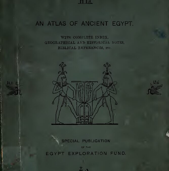 33 – An atlas of ancient Egypt with geographical, historical notes, Biblical references, by The Egypt Exploration Society (1894)