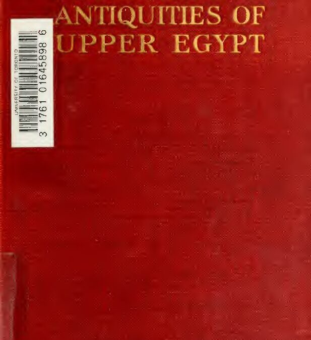 4 – A guide to the antiquities of Upper Egypt from Abydos to the Sudan Frontier by A. Weigall (1910)